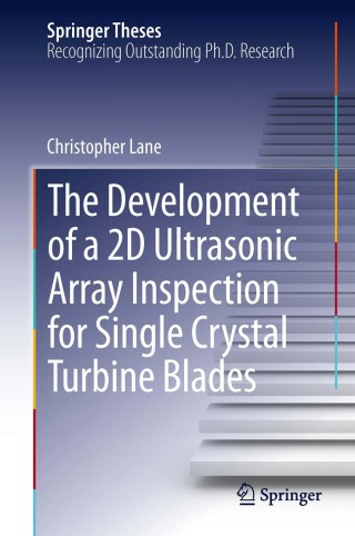 Imagen de portada: The Development of a 2D Ultrasonic Array Inspection for Single Crystal Turbine Blades 9783319025162
