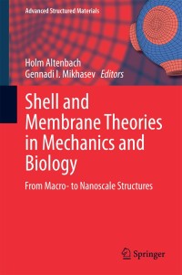 Cover image: Shell and Membrane Theories in Mechanics and Biology 9783319025346