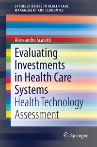 صورة الغلاف: Evaluating Investments in Health Care Systems 9783319025438