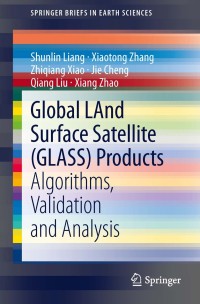 Cover image: Global LAnd Surface Satellite (GLASS) Products 9783319025872