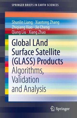 Cover image: Global LAnd Surface Satellite (GLASS) Products 9783319025872