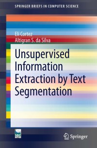 Imagen de portada: Unsupervised Information Extraction by Text Segmentation 9783319025964