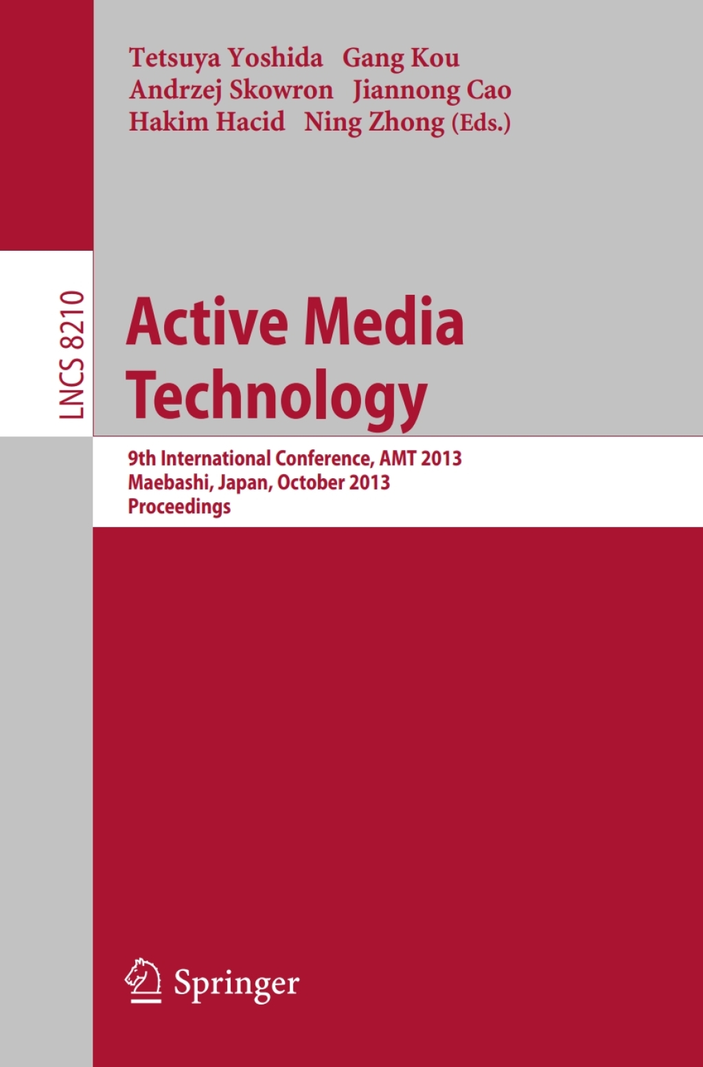 Active Media Technology 9th International Conference, AMT 2013, Maebashi, Japan, October 29-31, 2013. Proceedings