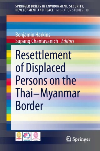 表紙画像: Resettlement of Displaced Persons on the Thai-Myanmar Border 9783319027913