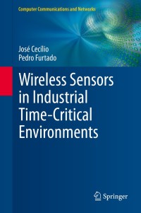 Cover image: Wireless Sensors in Industrial Time-Critical Environments 9783319028880