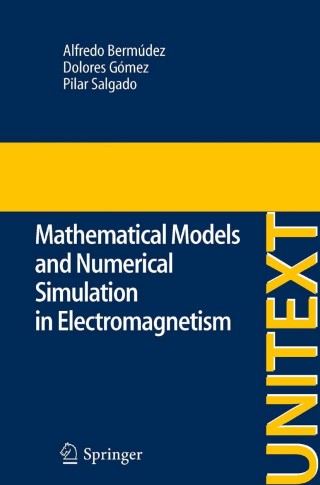 Cover image: Mathematical Models and Numerical Simulation in Electromagnetism 9783319029481