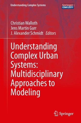 Titelbild: Understanding Complex Urban Systems: Multidisciplinary Approaches to Modeling 9783319029955