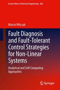 Cover image: Fault Diagnosis and Fault-Tolerant Control Strategies for Non-Linear Systems 9783319030135