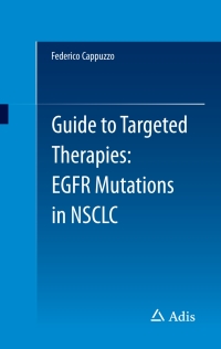 Cover image: Guide to Targeted Therapies: EGFR mutations in NSCLC 9783319030586