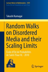 Cover image: Random Walks on Disordered Media and their Scaling Limits 9783319031514
