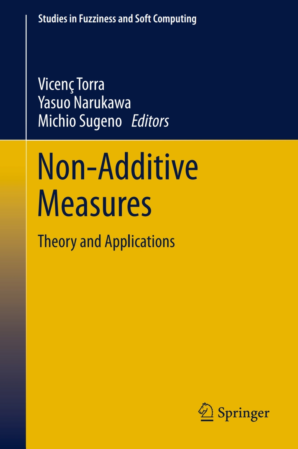 Non-Additive Measures Theory and Applications