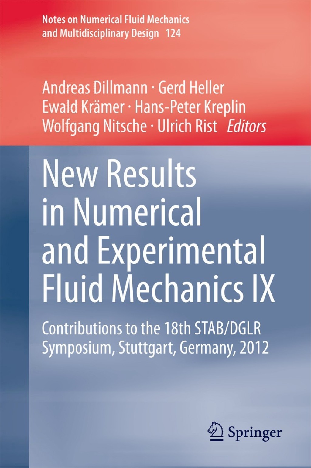 New Results in Numerical and Experimental Fluid Mechanics IX Contributions to the 18th STAB/DGLR Symposium, Stuttgart, Germany, 2012