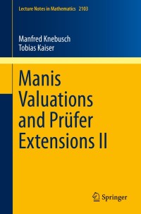 Omslagafbeelding: Manis Valuations and Prüfer Extensions II 9783319032115