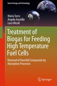 صورة الغلاف: Treatment of Biogas for Feeding High Temperature Fuel Cells 9783319032146
