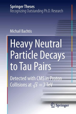 Cover image: Heavy Neutral Particle Decays to Tau Pairs 9783319032566