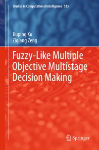 Cover image: Fuzzy-Like Multiple Objective Multistage Decision Making 9783319033976