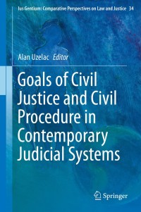 Titelbild: Goals of Civil Justice and Civil Procedure in Contemporary Judicial Systems 9783319034423