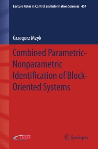 Cover image: Combined Parametric-Nonparametric Identification of Block-Oriented Systems 9783319035956