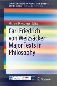 Cover image: Carl Friedrich von Weizsäcker: Major Texts in Philosophy 9783319036700