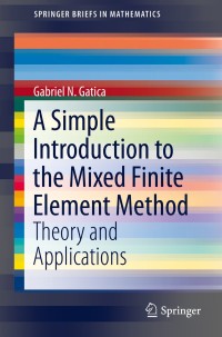 Imagen de portada: A Simple Introduction to the Mixed Finite Element Method 9783319036946