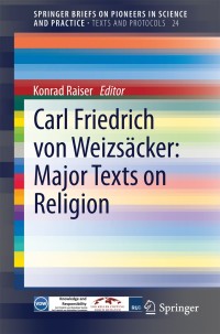 Cover image: Carl Friedrich von Weizsäcker: Major Texts on Religion 9783319037035