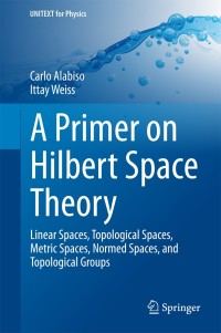 Cover image: A Primer on Hilbert Space Theory 9783319037127