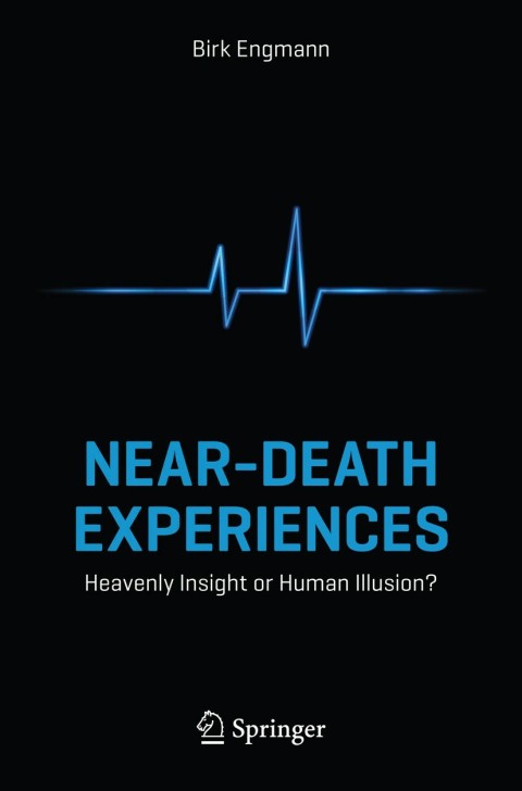 Near-Death Experiences: Heavenly Insight or Human Illusion? - FULL INSTANT DOWNLOAD | PDF DOCX EPUB