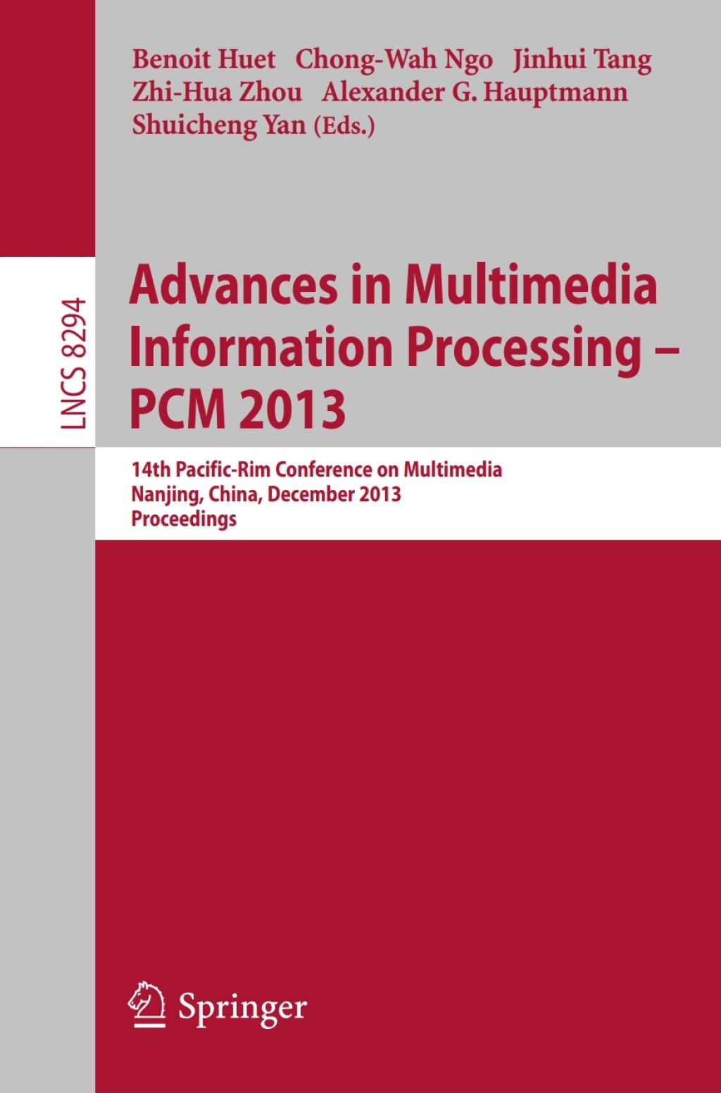 Advances in Multimedia Information Processing – PCM 2013 14th Pacific-Rim Conference on Multimedia, Nanjing, China, December 13-16, 2013, Proceedings