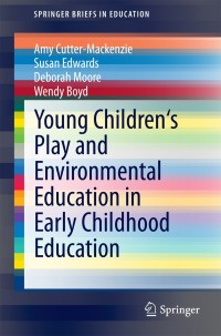 表紙画像: Young Children's Play and Environmental Education in Early Childhood Education 9783319037394
