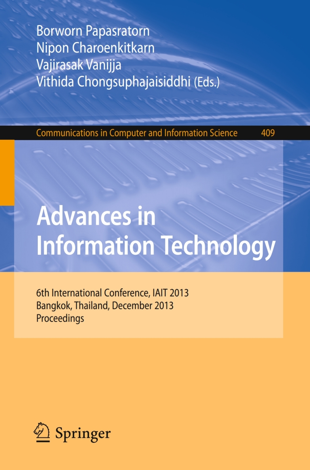 Advances in Information Technology 6th International Conference, IAIT 2013, Bangkok, Thailand, December 12-13, 2013. Proceedings
