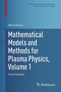 Cover image: Mathematical Models and Methods for Plasma Physics, Volume 1 9783319038032