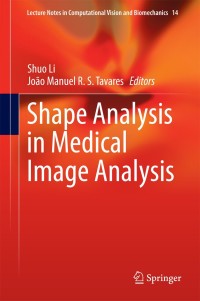 Immagine di copertina: Shape Analysis in Medical Image Analysis 9783319038124