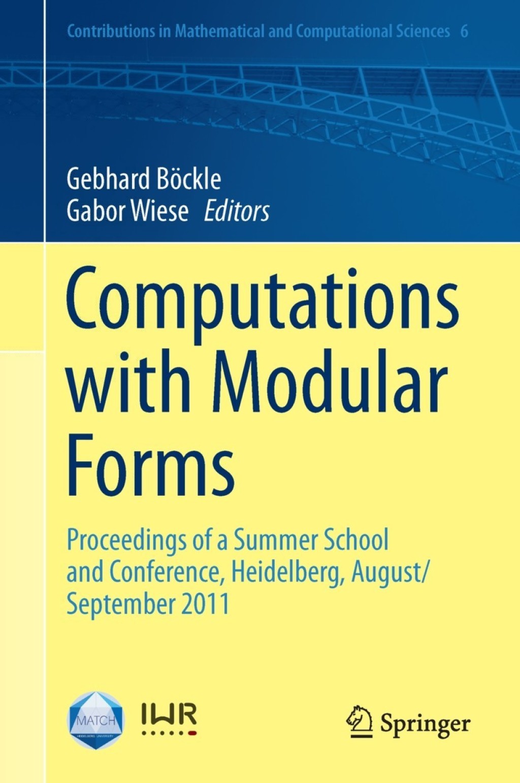 Computations with Modular Forms Proceedings of a Summer School and Conference, Heidelberg, August/September 2011