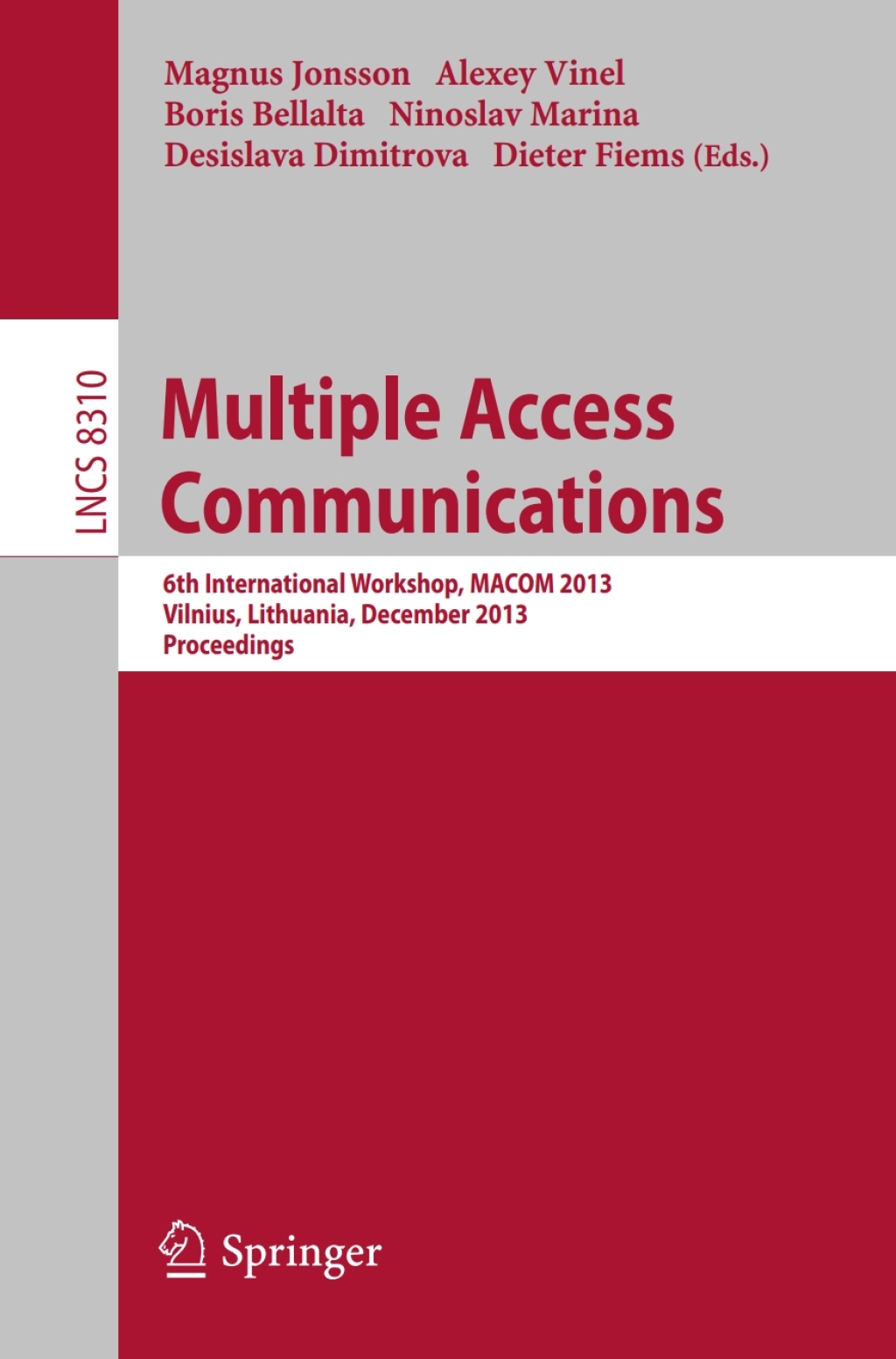 Multiple Access Communications 6th International Workshop, MACOM 2013, Vilnius, Lithuania, December 16-17, 2013, Proceedings