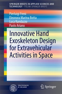 Imagen de portada: Innovative Hand Exoskeleton Design for Extravehicular Activities in Space 9783319039572