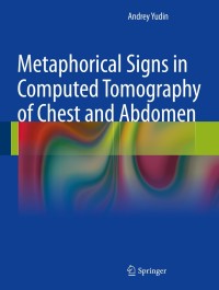 صورة الغلاف: Metaphorical Signs in Computed Tomography of Chest and Abdomen 9783319040127