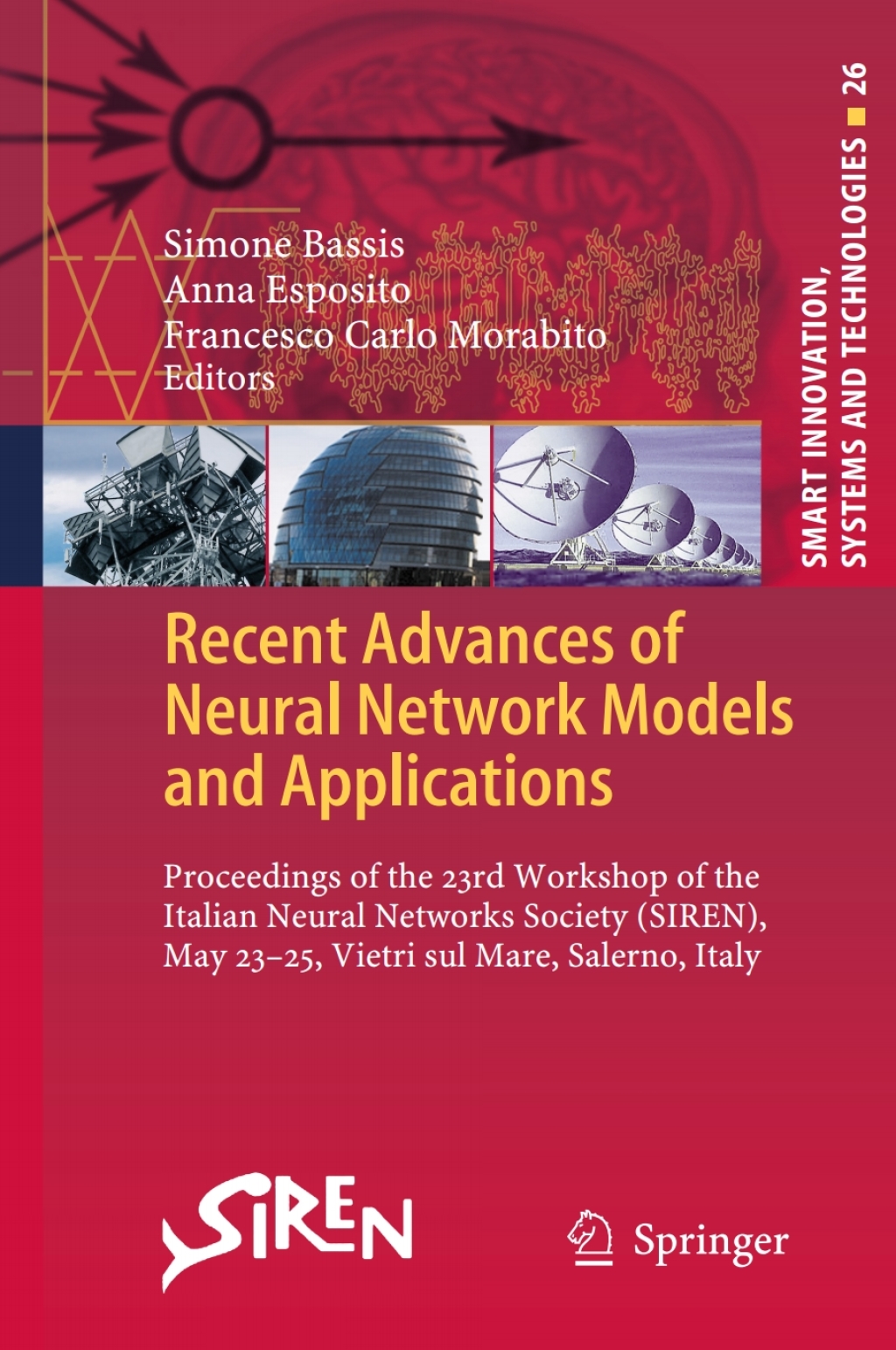 Recent Advances of Neural Network Models and Applications Proceedings of the 23rd Workshop of the Italian Neural Networks Society (SIREN), May 23-25, Vietri sul Mare, Salerno, Italy