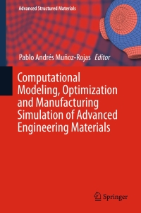 Immagine di copertina: Computational Modeling, Optimization and Manufacturing Simulation of Advanced Engineering Materials 9783319042640