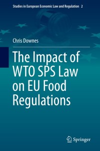 Immagine di copertina: The Impact of WTO SPS Law on EU Food Regulations 9783319043722