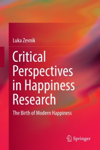 Cover image: Critical Perspectives in Happiness Research 9783319044026