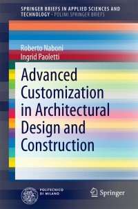 Cover image: Advanced Customization in Architectural Design and Construction 9783319044224