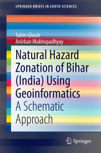 Omslagafbeelding: Natural Hazard Zonation of Bihar (India) Using Geoinformatics 9783319044378