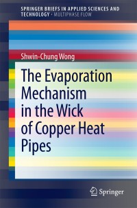Omslagafbeelding: The Evaporation Mechanism in the Wick of Copper Heat Pipes 9783319044941