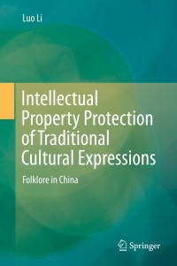 Cover image: Intellectual Property Protection of Traditional Cultural Expressions 9783319045245