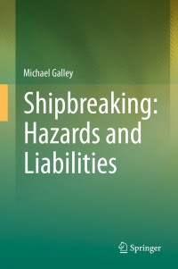 Cover image: Shipbreaking: Hazards and Liabilities 9783319046983