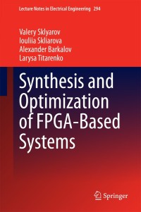 Titelbild: Synthesis and Optimization of FPGA-Based Systems 9783319047072