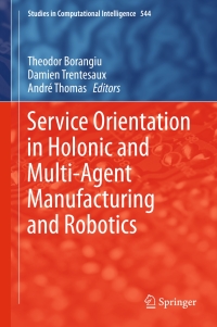 Cover image: Service Orientation in Holonic and Multi-Agent Manufacturing and Robotics 9783319047348