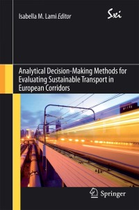 Imagen de portada: Analytical Decision-Making Methods for Evaluating Sustainable Transport in European Corridors 9783319047850
