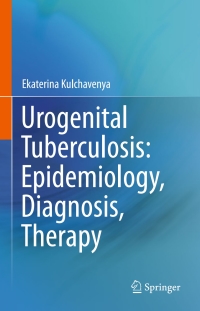 Imagen de portada: Urogenital Tuberculosis: Epidemiology, Diagnosis, Therapy 9783319048369