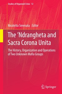 Imagen de portada: The ’Ndrangheta and Sacra Corona Unita 9783319049298
